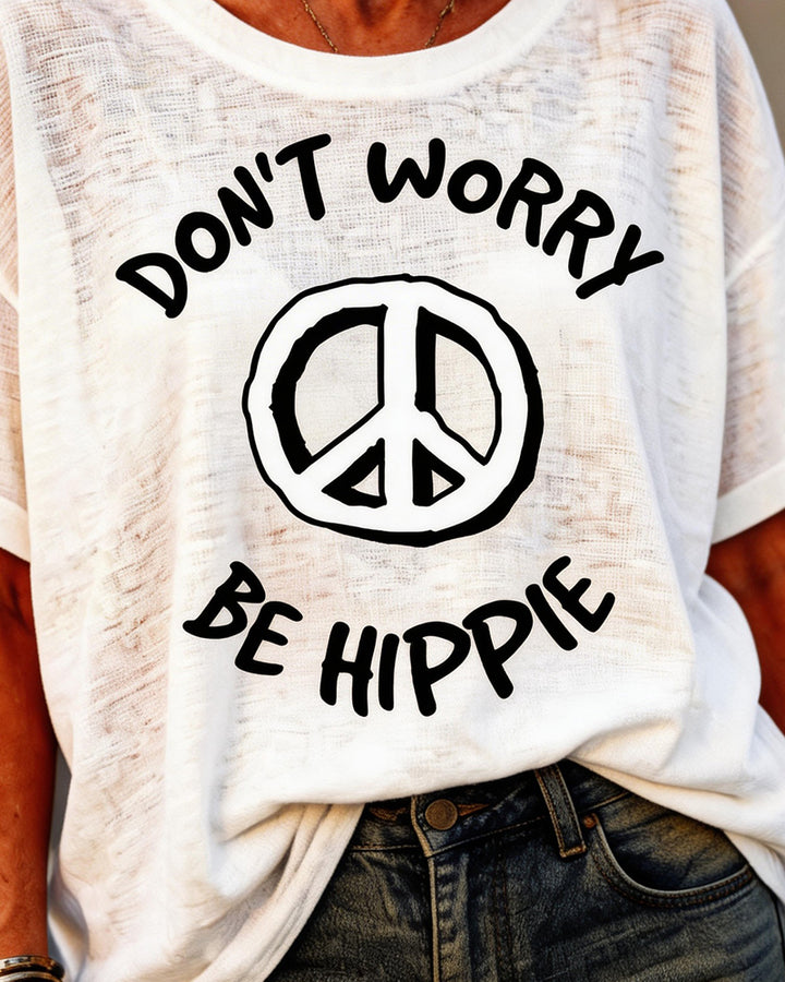 "Don't Worry Be Hippie" Peace Symbol Print Tee